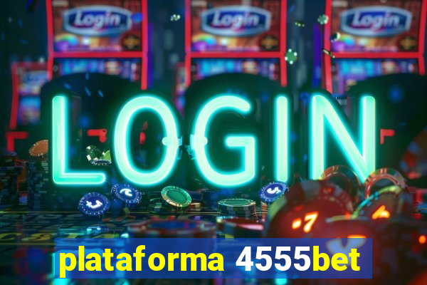 plataforma 4555bet